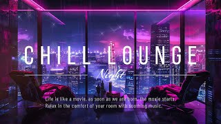 [BGM] Chill Lounge: Relaxing Music for a Cozy Evening / 心地いいリラックスした音楽 #chill #night #lofi #relaxing