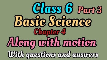 Scert class 6/Basic science chapter 4 /Along with motion part 3/ English medium