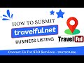 📍 How to List Your Business Listing on Travelful.net | Best Business Listing Sites | Travel Industry