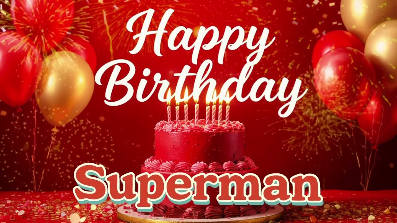 Superman Happy Birthday Song – Happy Birthday to You