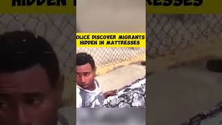Police Discover Migrants Hidden in Mattresses
