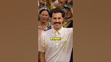 Did you know in BORAT...