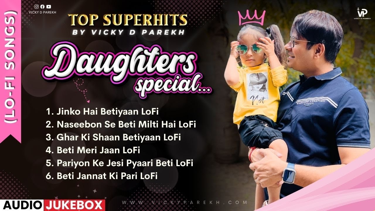 Daughters Lofi Jukebox | Soft & Soulful Songs | Beti Special | Vicky D Parekh