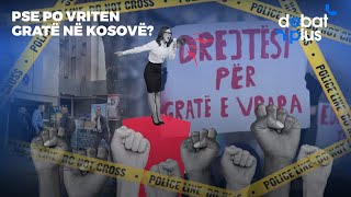 PSE PO VRITEN GRATË NË KOSOVË? - Debat Plus me Ermal Pandurin