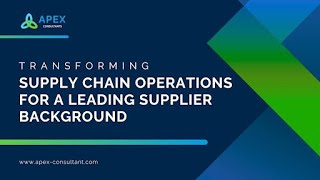 Transforming Supply Chain Operations: A Human-Centered Approach | Apex Consultants