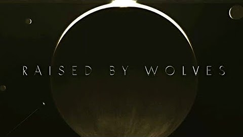 Raised By Wolves Opening Titles Sequence