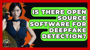 Is There Open Source Software For Deepfake Detection? - Tactical Warfare Experts