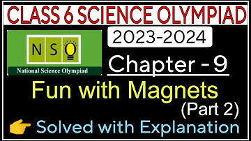 Class 6 Nso Science Olympiad (2023-2024)| Fun with Magnets |Science Olympiad Chapter 9