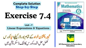 Exercise 7.4 Class 6 Maths KPK | Unit 7 - Linear Expressions and Equations | KPK New Book
