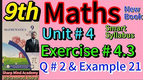 9th Math New Book Unit 4 Exercise 4.3 Question 2 & Example 21