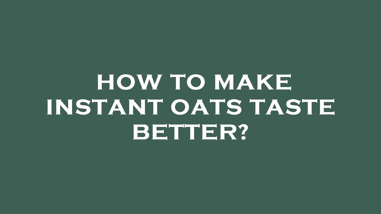 How to make instant oats taste better? YouTube