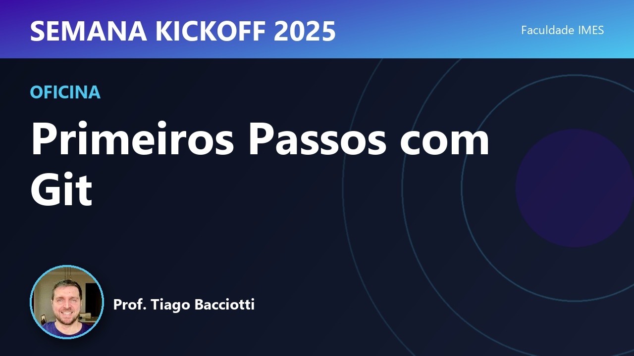 Primeiros passos com Git - Semana Kickoff 2025 Faculdade IMES - YouTube