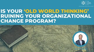 Why your organizational change management programs fail