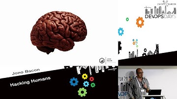 Hacking Humans - Jono Bacon - DevOpsDays Tel Aviv 2018