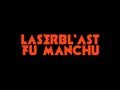 FU MANCHU - Laserbl&#39;ast (HD)