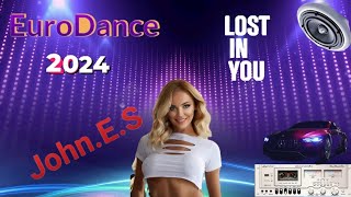 John E.s. - Lost In You  (Eurodance 2024)🎶💕🚘