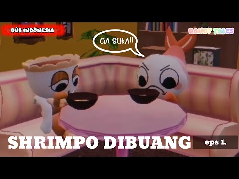 SHRIMPO DIBUANG [Dubbing Indonesia] - Dandy Tales | Original vid by - @frailanimator