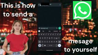 WhatsApp with Ashley | Send Message to yourself [3 Steps]