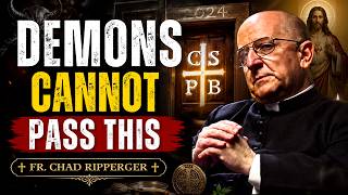 What to Put on Your Door That Demons Cannot Pass | Fr. Chad Ripperger