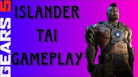islander Tai Gameplay (Gears 5)