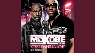 Video thumbnail of "Mokobé - C'Est Dans La Joie (Radio Edit)"