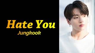 Jungkook (정국) Hate You Lyrics