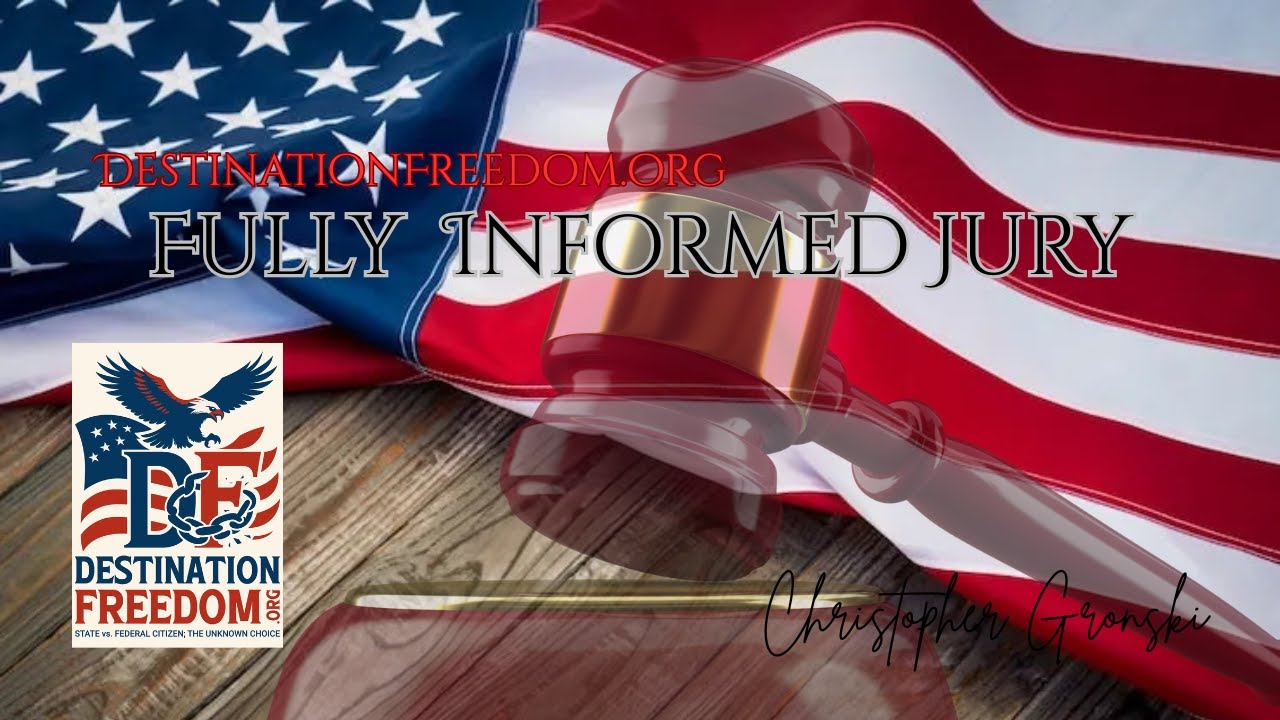 Fully Informed Jury - DestinationFreedom - Christopher Gronski 11/28/25