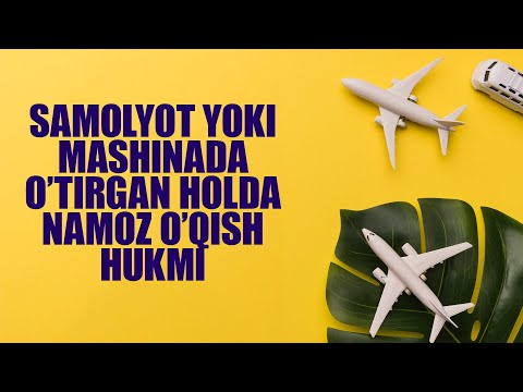 Video: Avtobusda Yoki Mashinada O'tirganda Namoz O'qish Mumkinmi