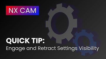 NX CAM Quick Tip: How to Fix Missing Engage & Retract Settings