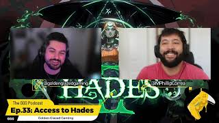 The GGG Podcast Ep.33: Access to Hades