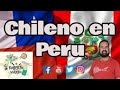 Que come un chileno residente en Perú.