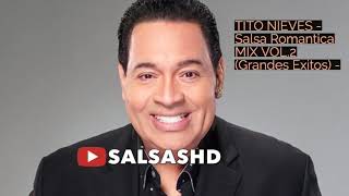 Tito Nieves - Salsa Romantica MIX VOL. 2 | [Grandes Exitos] | 2022