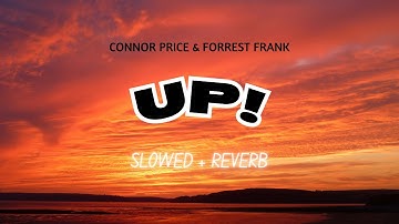 Forrest Frank & Connor Price - UP! | Slowed + Reverb |