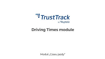 TrustTrack by Ruptela - moduł „Czasu jazdy”