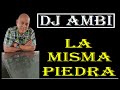 DJ AMBI   LA MISMA PIEDRA