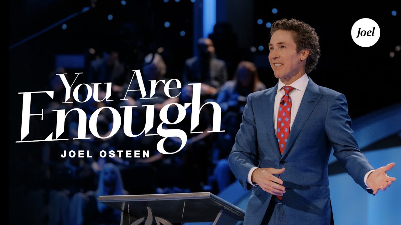 You Are Enough | Joel Osteen