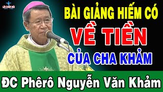 BÀI GIẢNG CỰC HAY VỀ TIỀN CỦA ĐỨC CHA KHẢM - Kênh Công Giáo