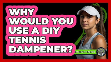 Why Would You Use A DIY Tennis Dampener? - The Racket Xpert