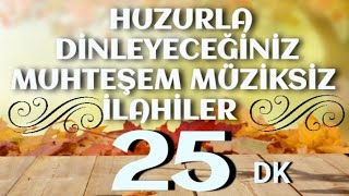 MÜZİKSİZ İLAHİLER TERAPİ - HUZUR VEREN MÜZİKSİZ İLAHİLER / Muhammed Ezgen