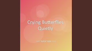 Crying Butterflies Quietly