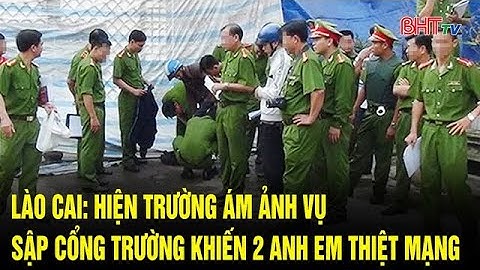Lào Cai: Hiện trường ám ảnh vụ sập cổng trường khiến 2 anh em thiệt mạng | Truyền hình Hà Tĩnh