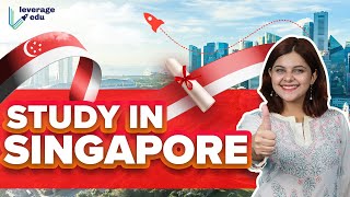 Study in Singapore | Top Universities & Courses | Cost of Studying & Living | Leverage Edu