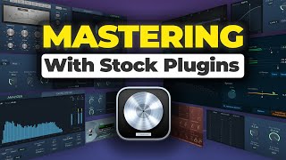 How to Master With Stock Plugins in Logic Pro X in 2024