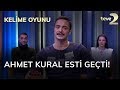 Kelime Oyunu: Ahmet Kural esti geçti!