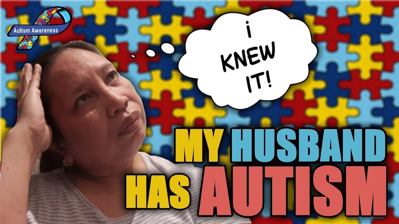 How I Discovered My Husband Has Autism / Signs of Autism YouTube