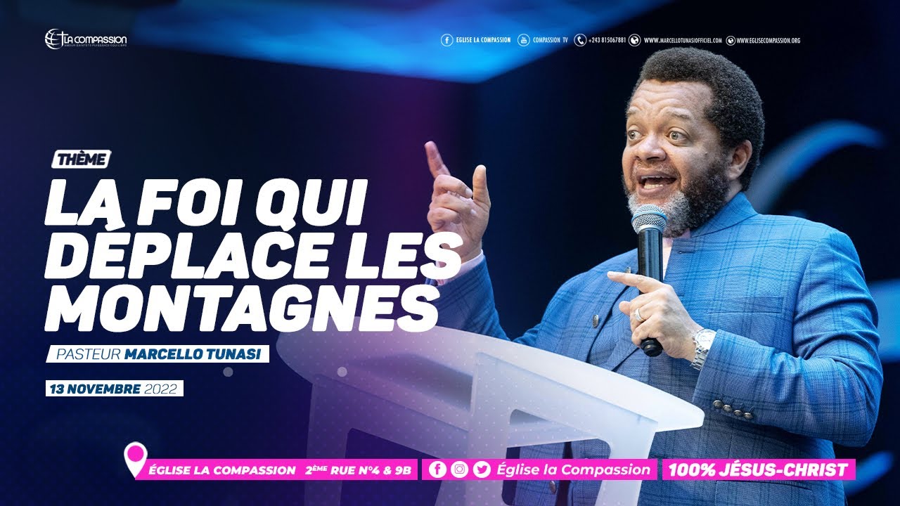 La foi qui déplace les montagnes  - PST MARCELLO TUNASI  - 13 Nov 2022