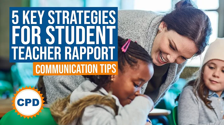 Building Rapport: 5 Key Strategies for Strong Student-Teacher Communication