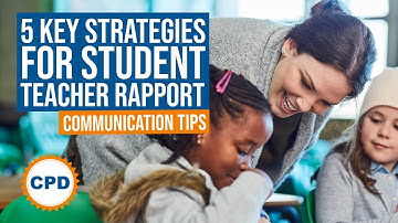 Building Rapport: 5 Key Strategies for Strong Student-Teacher Communication