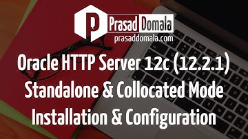 Oracle HTTP Server 12c (12.2.1) - Standalone & Collocated Mode Installation & Configuration