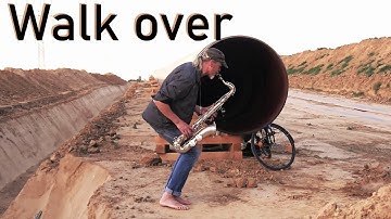 WALK OVER - Armin Küpper - saxophone with echo from the pipeline, saksofon, саксофон,